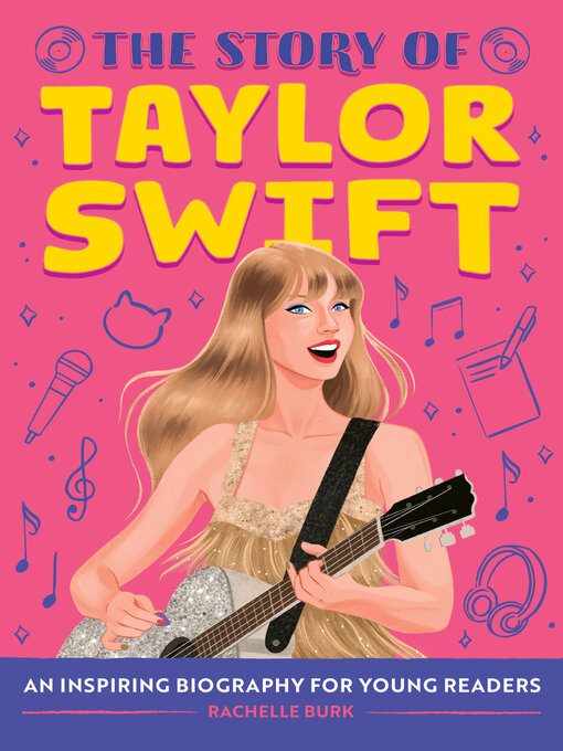 Title details for The Story of Taylor Swift by Rachelle Burk - Available